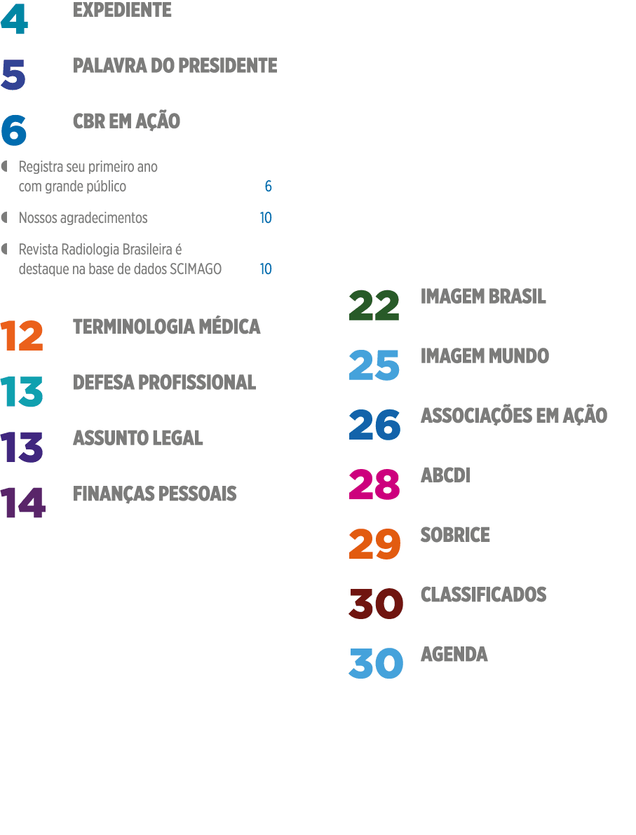 Expediente 4 palavra do presidente 5 CBR em ação 6   Registra seu primeiro ano com grande público 6   Nossos agradeci   
