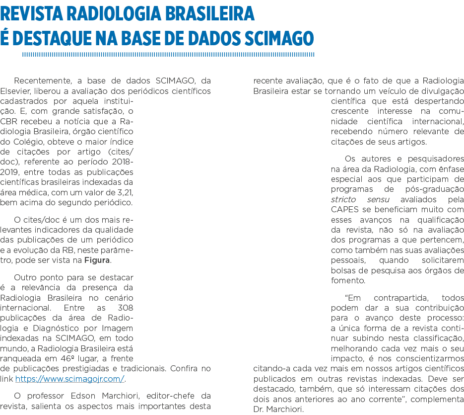 Revista Radiologia Brasileira é destaque na base de dados SCIMAGO Recentemente, a base de dados SCIMAGO, da Elsevier,   