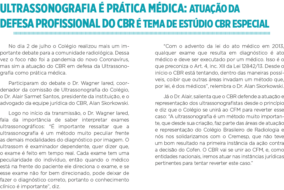 Ultrassonografia é prática médica: atuação da defesa profissional do CBR é tema de Estúdio CBR especial No dia 2 de j   