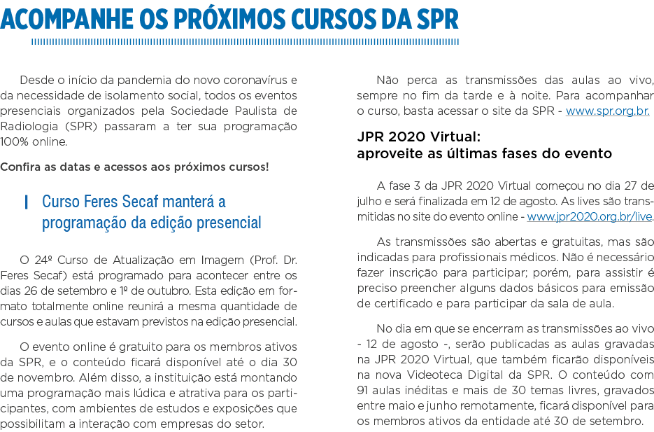 Acompanhe os próximos cursos da SPR Desde o início da pandemia do novo coronavírus e da necessidade de isolamento soc   