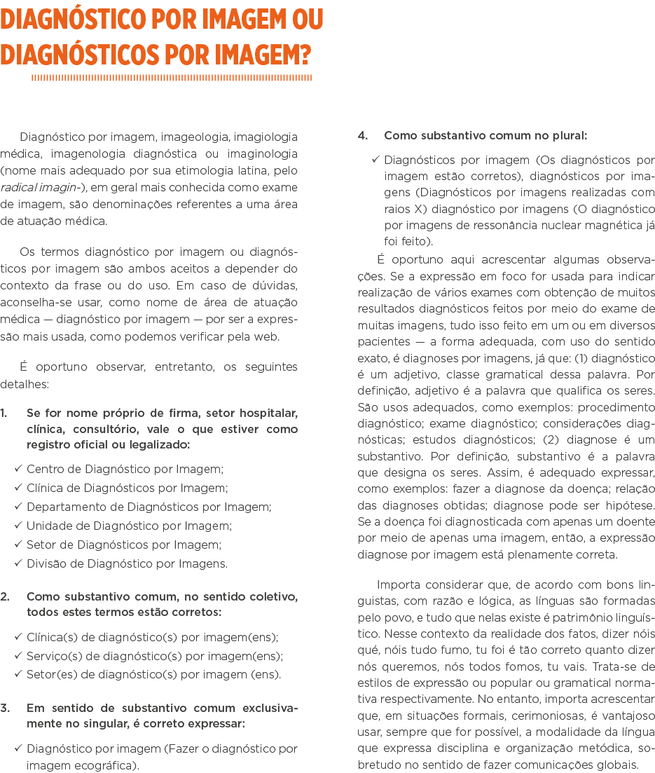 Diagnóstico por imagem ou diagnósticos por imagem  Diagnóstico por imagem, imageologia, imagiologia médica, imagenolo   