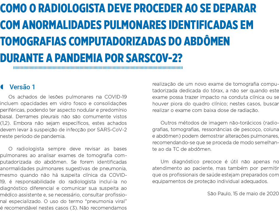 Como o radiologista deve proceder ao se deparar com anormalidades pulmonares identificadas em tomografias computadori   