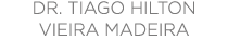 DR  TIAGO HILTON VIEIRA MADEIRA