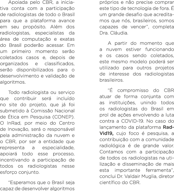 Apoiada pelo CBR, a iniciativa conta com a participação de radiologistas de todo o Brasil para que a plataforma avanc   