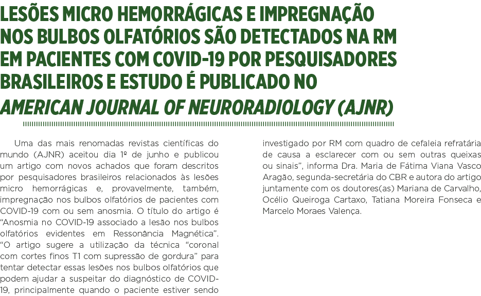 Lesões micro hemorrágicas e impregnação nos bulbos olfatórios são detectados na RM em pacientes com Covid-19 por pesq   