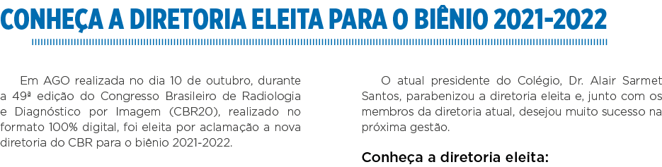 Conheça a diretoria eleita para o biênio 2021-2022 Em AGO realizada no dia 10 de outubro, durante a 49  edição do Con   