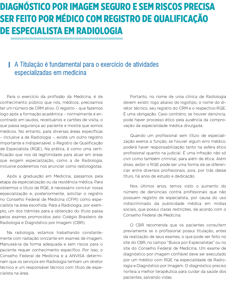 Diagnóstico por imagem seguro e sem riscos precisa ser feito por médico com registro de qualificação de especialista    