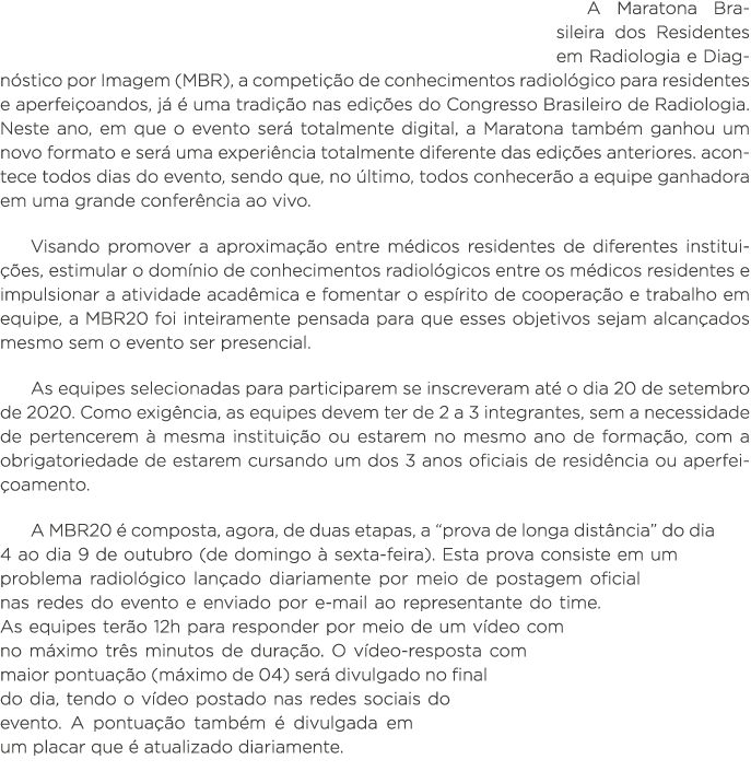 A Maratona Brasileira dos Residentes em Radiologia e Diagnóstico por Imagem (MBR), a competição de conhecimentos radi   