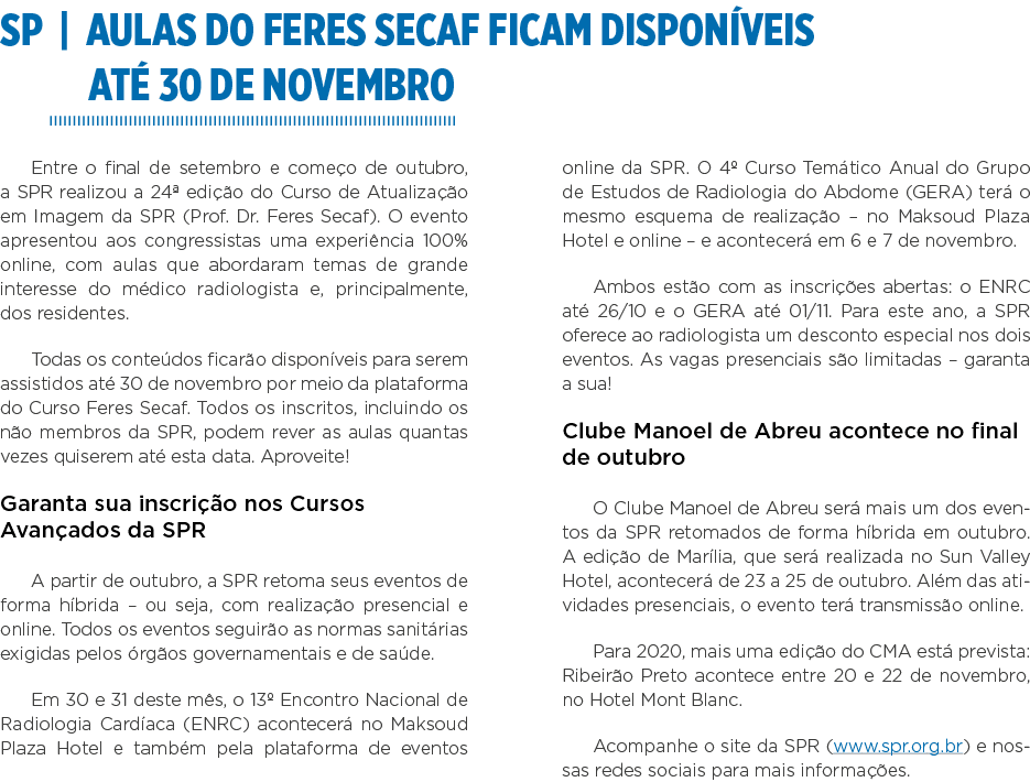 SP   Aulas do Feres Secaf ficam disponíveis até 30 de novembro Entre o final de setembro e começo de outubro, a SPR r   