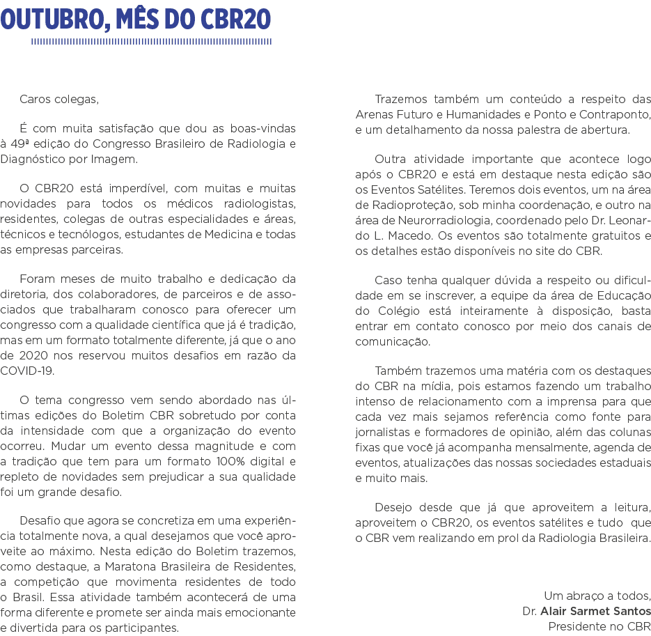 Outubro, mês do CBR20 Caros colegas, É com muita satisfação que dou as boas-vindas à 49  edição do Congresso Brasilei   