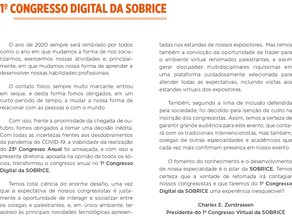 1  Congresso Digital da SOBRICE O ano de 2020 sempre será lembrado por todos como o ano em que mudamos a forma de nos   