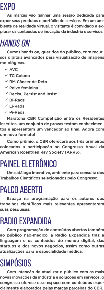 Expo As marcas vão ganhar uma sessão dedicada para expor seus produtos e portfólio de serviços  Em um ambiente de rea   