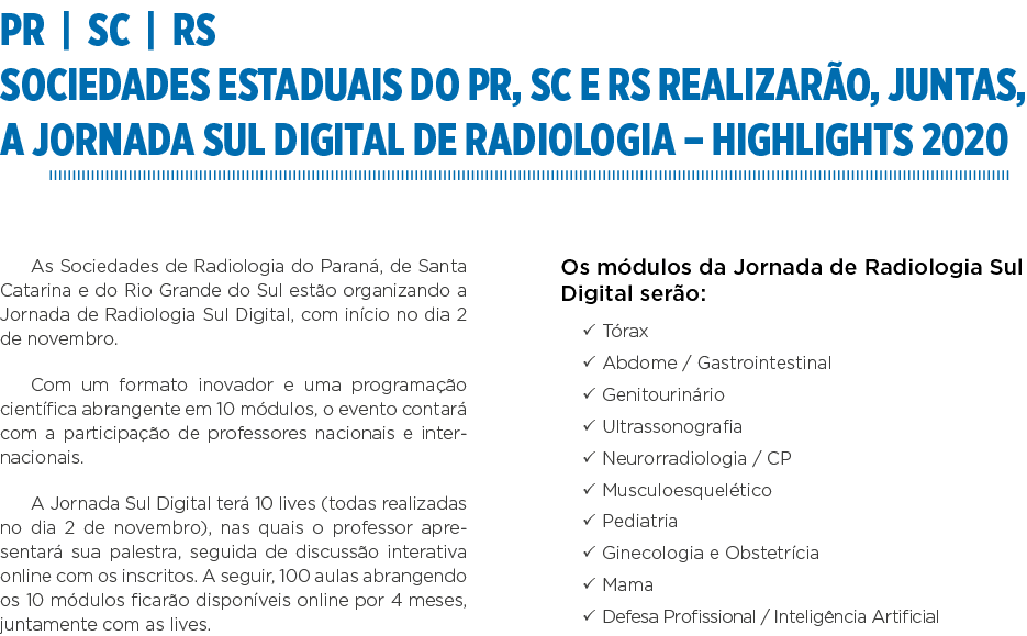 PR   SC   RS Sociedades estaduais do PR, SC e RS realizarão, juntas, a Jornada Sul Digital de Radiologia   Highlights   