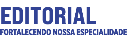 Editorial FORTALECENDO NOSSA ESPECIALIDADE 