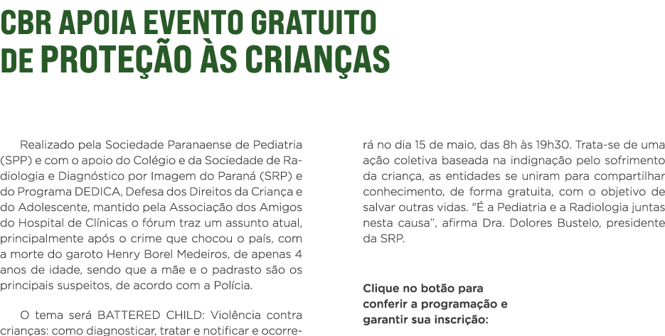 CBR APOIA EVENTO GRATUITO DE PROTEÇÃO ÀS CRIANÇAS Realizado pela Sociedade Paranaense de Pediatria (SPP) e com o apoi   