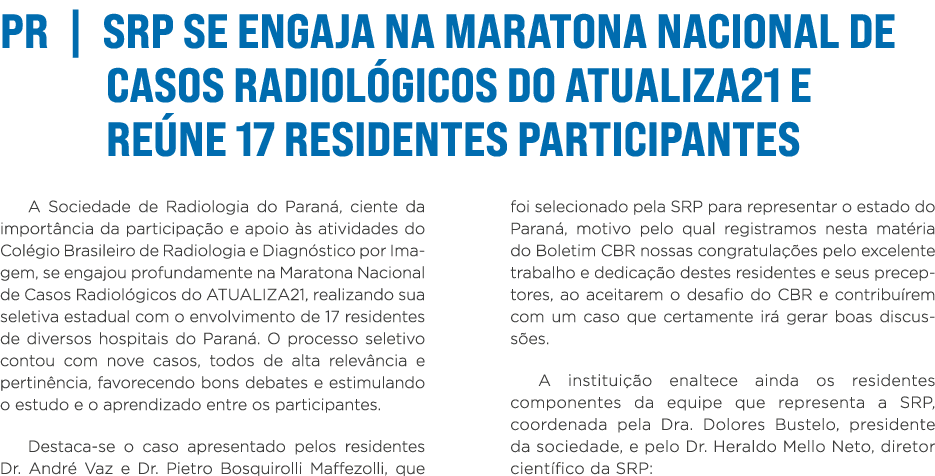 PR   SRP se engaja na Maratona Nacional de Casos Radiológicos do ATUALIZA21 e reúne 17 residentes participantes A Soc   