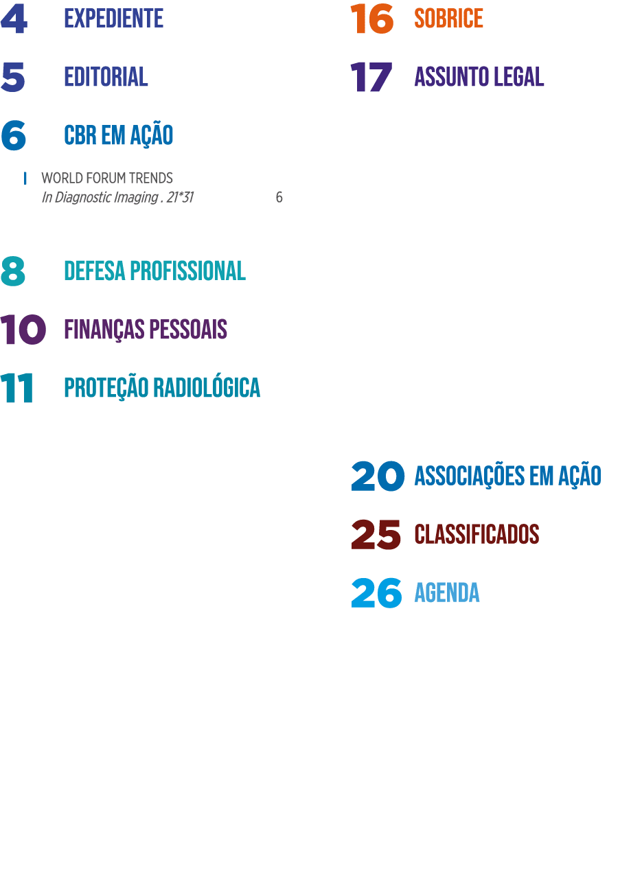 Expediente 4 Editorial 5 CBR em ação 6 WORLD FORUM TRENDS In Diagnostic Imaging   21*31 6 Defesa Profissional 8 Finan   