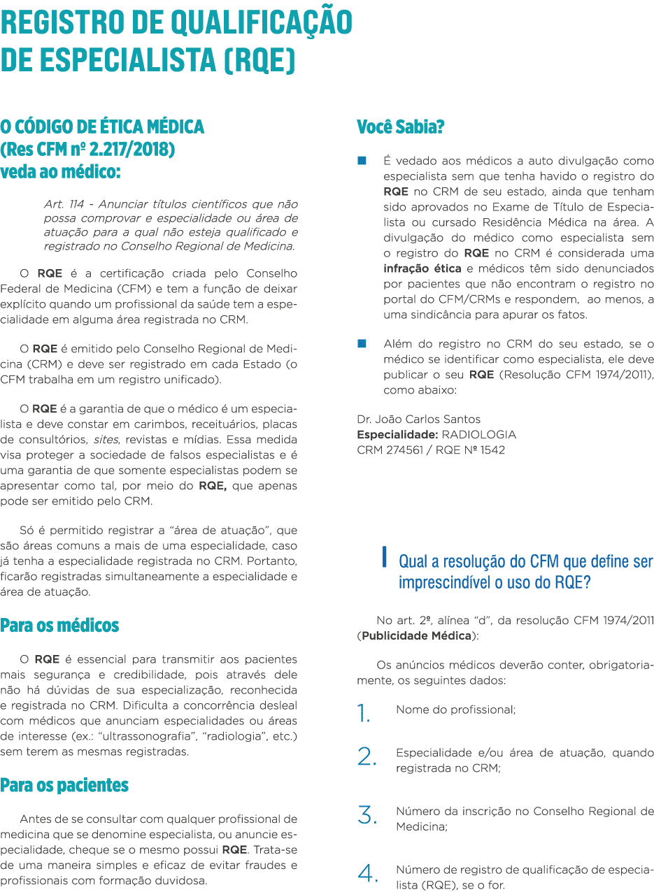 Registro de QualificaçãO de Especialista (RQE) O CÓDIGO DE ÉTICA MÉDICA (Res CFM n  2 217 2018) veda ao médico: Art     