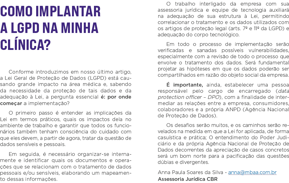 COMO IMPLANTAR A LGPD NA MINHA CLÍNICA  Conforme introduzimos em nosso último artigo, a Lei Geral de Proteção de Dado   