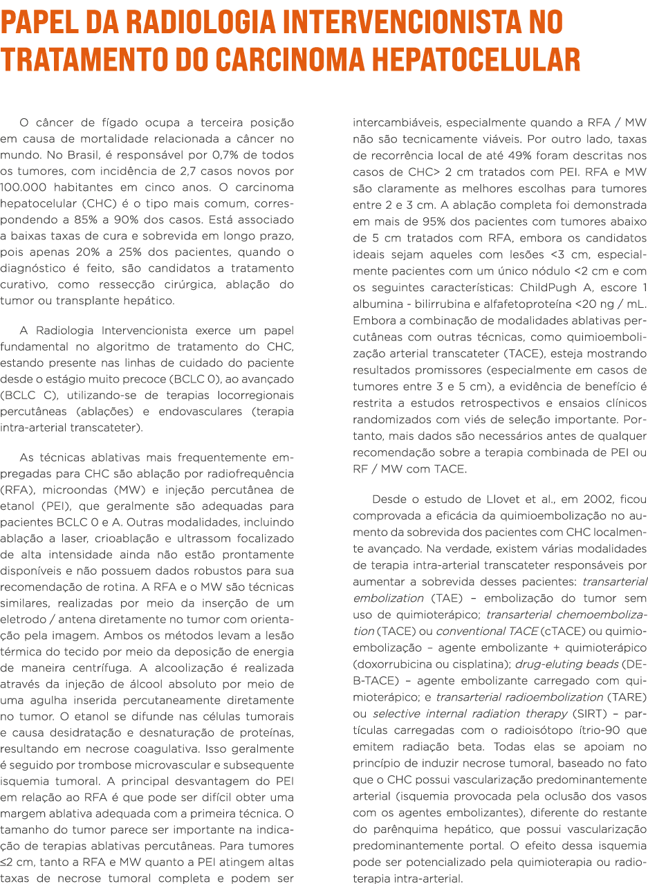 Papel da Radiologia Intervencionista no Tratamento do Carcinoma Hepatocelular O câncer de fígado ocupa a terceira pos   