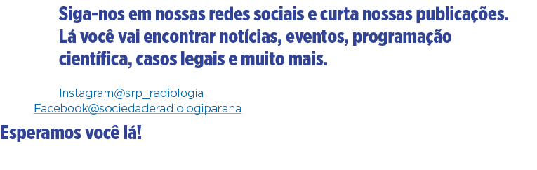 Siga-nos em nossas redes sociais e curta nossas publicações  Lá você vai encontrar notícias, eventos, programação cie   