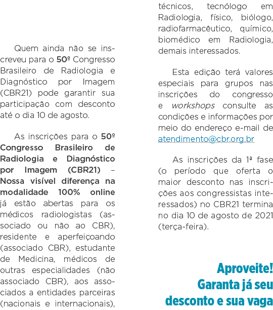  Quem ainda não se inscreveu para o 50  Congresso Brasileiro de Radiologia e Diagnóstico por Imagem (CBR21) pode gara   