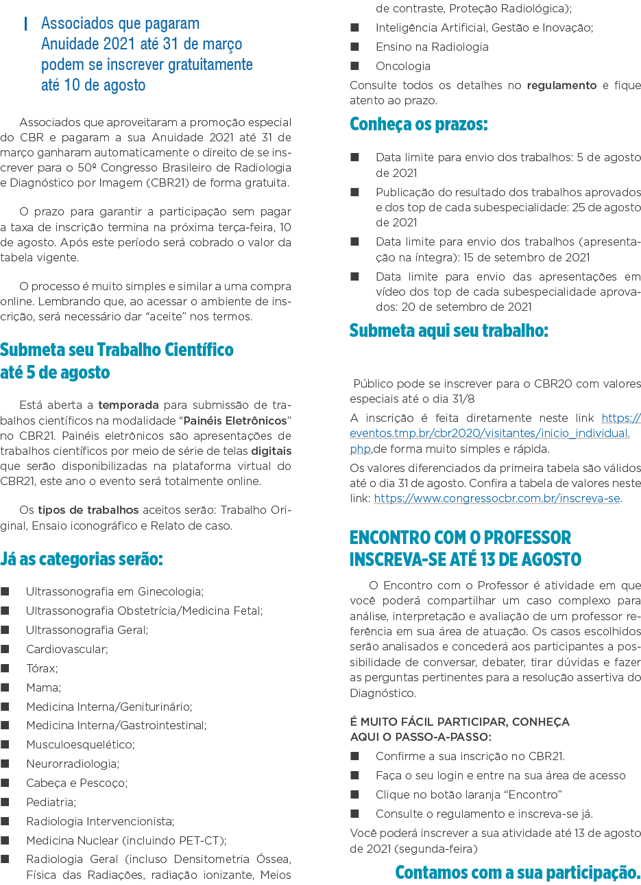   Associados que pagaram Anuidade 2021 até 31 de março podem se inscrever gratuitamente até 10 de agosto Associados q   