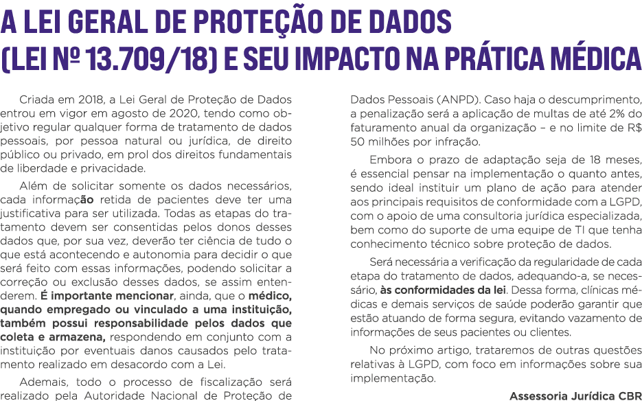 A LEI GERAL DE PROTEÇÃO DE DADOS (LEI N  13 709 18) E SEU IMPACTO NA PRÁTICA MÉDICA Criada em 2018, a Lei Geral de Pr   