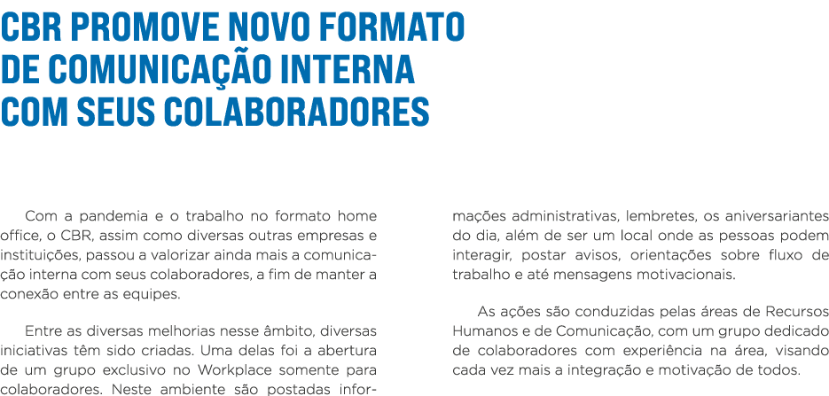 CBR promove novo formato de comunicação interna com seus colaboradores Com a pandemia e o trabalho no formato home of   