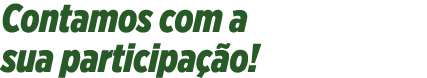Contamos com a sua participação 