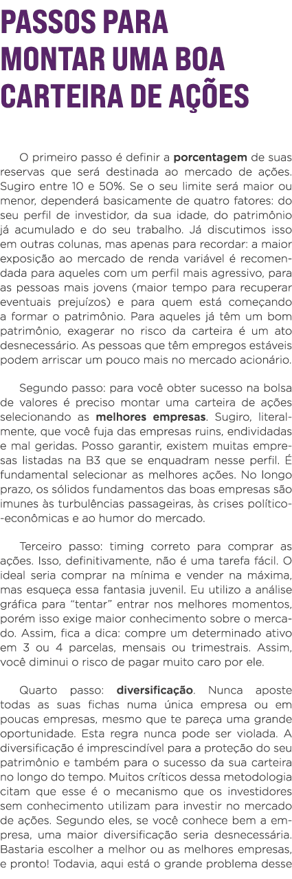 Passos para montar uma boa carteira de ações O primeiro passo é definir a porcentagem de suas reservas que será desti   
