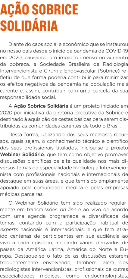 Ação Sobrice Solidária Diante do caos social e econômico que se instaurou no nosso país desde o início da pandemia da   