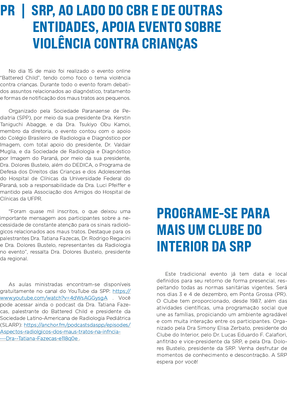 PR   SRP, ao lado do CBR e de outras entidades, apoia evento sobre  violência contra crianças No dia 15 de maio foi r   