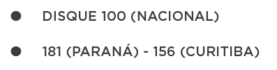   DISQUE 100 (NACIONAL)   181 (PARANÁ) - 156 (CURITIBA)