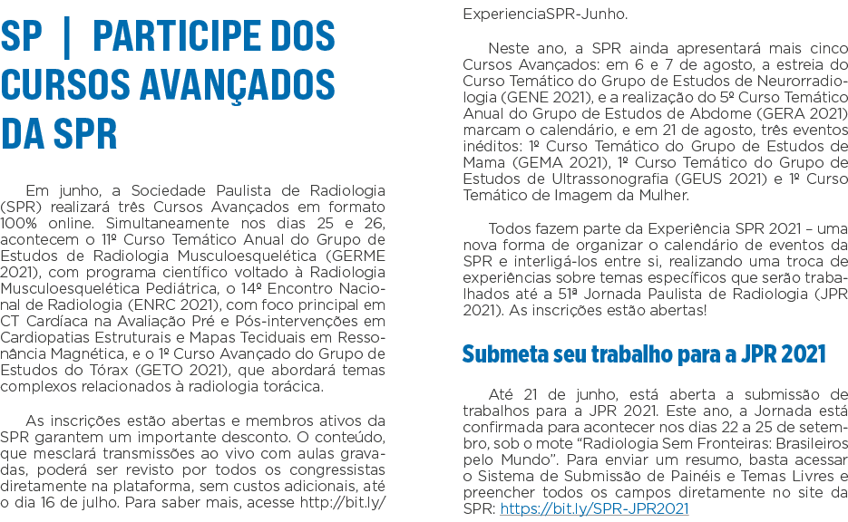 SP   Participe dos Cursos Avançados da SPR Em junho, a Sociedade Paulista de Radiologia (SPR) realizará três Cursos A   