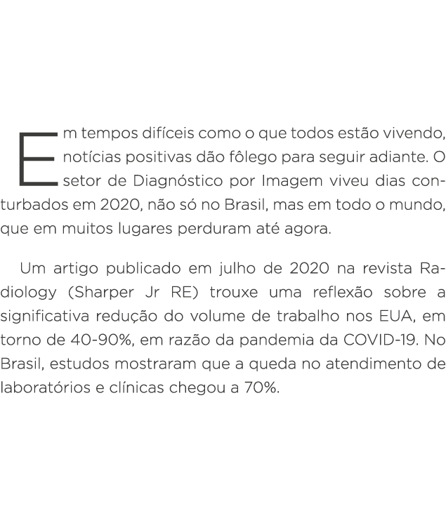 Em tempos difíceis como o que todos estão vivendo, notícias positivas dão fôlego para seguir adiante  O setor de Diag   