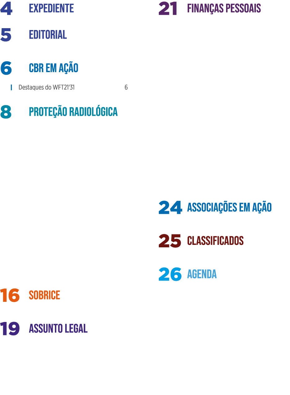 Expediente 4 Editorial 5 CBR em ação 6 Destaques do WFT21'31 6 Proteção Radiológica 8 Capa 10 Sobrice 16 Assunto Lega   