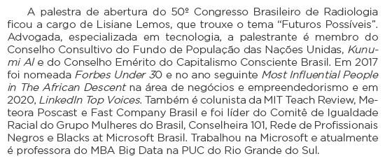 A palestra de abertura do 50  Congresso Brasileiro de Radiologia ficou a cargo de Lisiane Lemos, que trouxe o tema  F   
