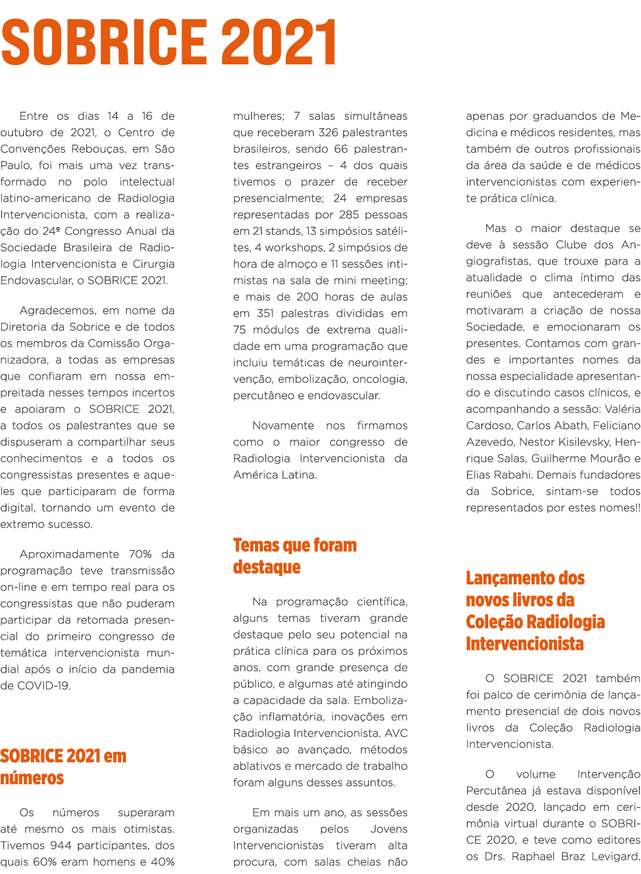 SOBRICE 2021 Entre os dias 14 a 16 de outubro de 2021, o Centro de Convenções Rebouças, em São Paulo, foi mais uma ve   