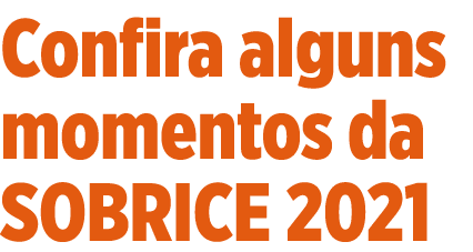 Confira alguns momentos da SOBRICE 2021
