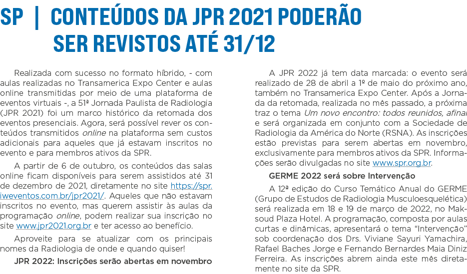 SP   Conteúdos da JPR 2021 poderão ser revistos até 31 12 Realizada com sucesso no formato híbrido, - com aulas reali   