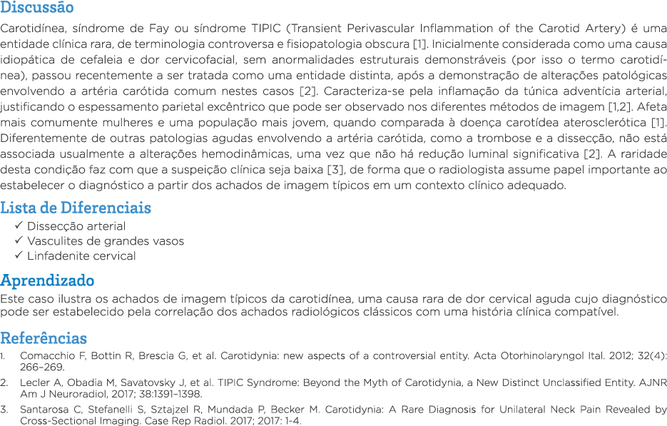 Discussão Carotidínea, síndrome de Fay ou síndrome TIPIC (Transient Perivascular Inflammation of the Carotid Artery)    