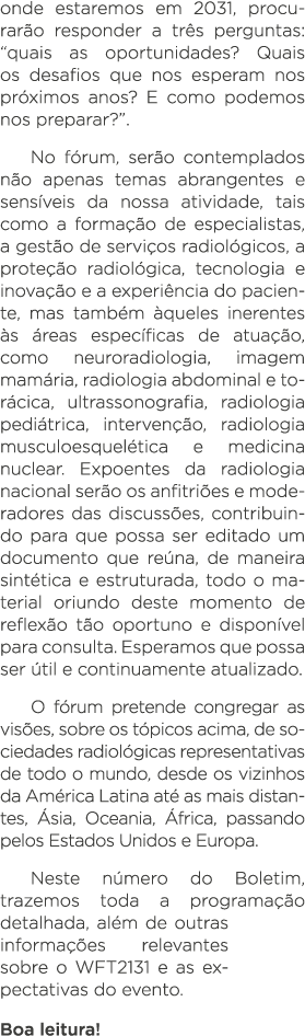 onde estaremos em 2031, procurarão responder a três perguntas:  quais as oportunidades  Quais os desafios que nos esp   