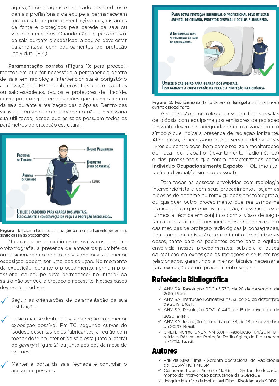 aquisição de imagens é orientado aos médicos e demais profissionais da equipe a permanecerem fora da sala de procedim   