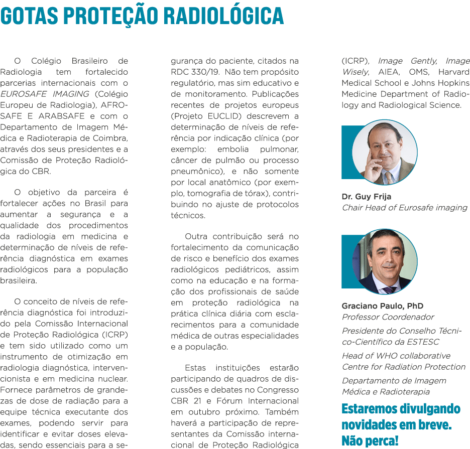Gotas Proteção radiológica O Colégio Brasileiro de Radiologia tem fortalecido parcerias internacionais com o EUROSAFE   
