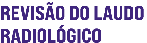 REVISÃO DO LAUDO RADIOLÓGICO 