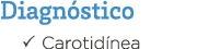 Diagnóstico Carotidínea