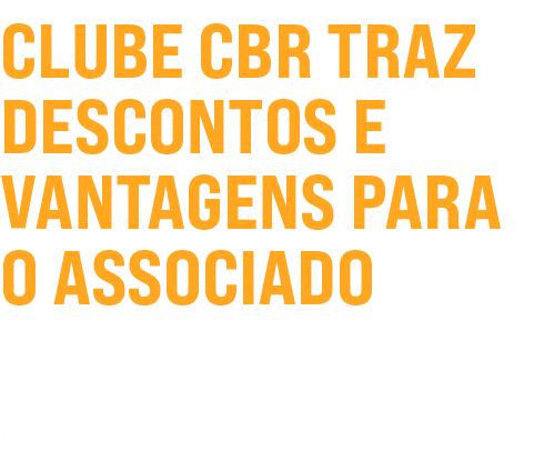 Clube CBR traz descontos e vantagens para o associado em compras e serviços 