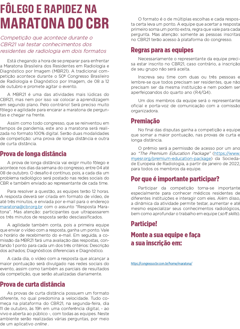 Fôlego e rapidez na Maratona do CBR Competição que acontece durante o CBR21 vai testar conhecimentos dos residentes d   