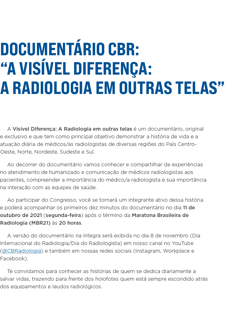 DOCUMENTÁRIO CBR:  A Visível Diferença: A Radiologia em outras telas  A Visível Diferença: A Radiologia em outras tel   